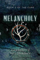 Melancholy: Book Two of The Cure (Omnibus Edition) by Charlotte McConaghy