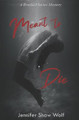 Meant to Die by Jennifer Shaw Wolf