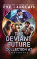 The Deviant Future Collection #2 by Eve Langlais