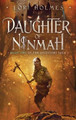 Daughter of Ninmah: Book 2 of The Ancestors Saga, A Fantasy Fiction Series Lori Holmes 9781838029814