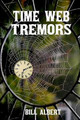 Time Web Tremors by Bill Albert