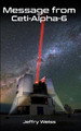 Message from Ceti-Alpha-6 by Jeffry Weiss