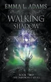Walking Shadow by Emma L Adams