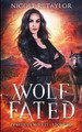 Wolf Fated by Nicole R Taylor