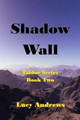 Shadow Wall by Lucy Andrews
