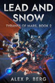 Lead and Snow by Alex P Berg