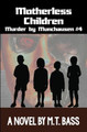 Motherless Children by M T Bass