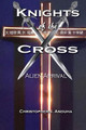 Knights of the Cross by Christopher J Anduha