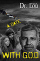 A Date With G.O.D. by Lou Pica