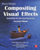 Compositing Visual Effects: Essentials for the Aspiring Artist Steve Wright (Visual Effect Compositing Veteran, Los Angeles, CA, USA) 9780240817811