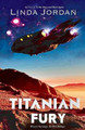 Titanian Fury by Linda Jordan