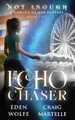 Echo Chaser by Eden Wolfe