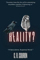 Reality? by C R Couron