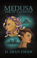 Medusa: Rise of a Goddess H Dean Fisher 9781952811111
