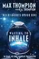 Waiting to Inhale by Max Thompson