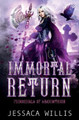 Immortal Return by Jessaca Willis