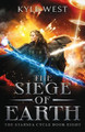 The Siege of Earth by Kyle West