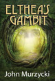 Elthea's Gambit John Murzycki 9781953815040