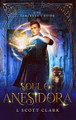 Soul of Anesidora: The Sorcerer's Guide L Scott Clark 9781954814097