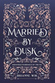 Married By Dusk by Brianne Wik