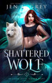 Shattered Wolf by Jen L Grey