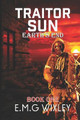 Traitor Sun E M G Wixley 9781977667854