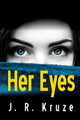 Her Eyes by J R Kruze