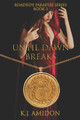Until Dawn Breaks by K J Amidon