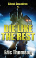 Die Like the Rest Eric Thomson 9781989314432