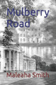 Mulberry Road by Maleaha Smith