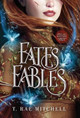Fate's Fables by T Rae Mitchell