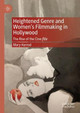 Heightened Genre and Women's Filmmaking in Hollywood: The Rise of the Cine-fille Mary Harrod 9783030709969