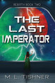 The Last Imperator M L Tishner 9783982112978