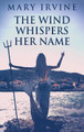 The Wind Whispers Her Name Mary Irvine 9784824101679