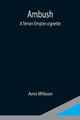 Ambush by Ann Wilson