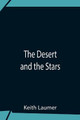 The Desert And The Stars by Keith Laumer