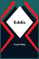 Eddie by Frank Riley