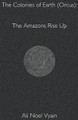 The Amazons Rise Up by Ali Noel Vyain