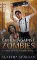 Geeks Against Zombies by Alathia Morgan