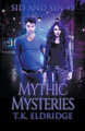 Mythic Mysteries by T K Eldridge