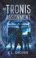 The Tronis Assignment by E L Grover