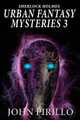 Sherlock Holmes, URBAN FANTASY MYSTERIES 3 by John Pirillo