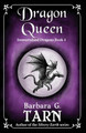 Dragon Queen by Barbara G Tarn