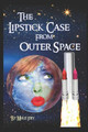 The Lipstick Case From Outer Space by Mike Fry