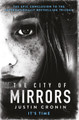 The City of Mirrors: 'Will stand as one of the great achievements in American fantasy fiction' Stephen King Justin Cronin 9780752883342