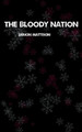 The Bloody Nation by Denon Mattison