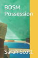 BDSM Possession by Sarah Scott