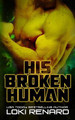 His Broken Human by Loki Renard