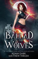 Ballad of the Wolves by Matthew Thrush
