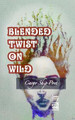 Blended Twist On Wild by Jon Perry